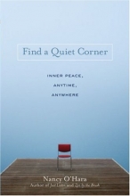Cover art for Find a Quiet Corner: Inner Peace: Anytime, Anywhere