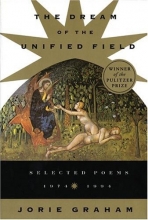 Cover art for Dream Of The Unified Field: Selected Poems 1971 - 1994