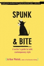 Cover art for Spunk & Bite: A Writer's Guide to Bold, Contemporary Style