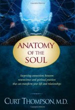Cover art for Anatomy of the Soul: Surprising Connections between Neuroscience and Spiritual Practices That Can Transform Your Life and Relationships