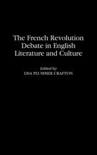 Cover art for The French Revolution Debate in English Literature and Culture (Contributions to the Study of World Literature)