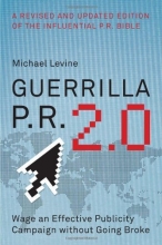 Cover art for Guerrilla P.R. 2.0: Wage an Effective Publicity Campaign without Going Broke