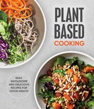 Cover art for Plant Based Cooking: Easy, Wholesome and Delicious Recipes for Good Health