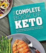 Cover art for The Complete Book of Keto: A Comprehensive Guide to Cooking Delicious and Satisfying Keto Meals