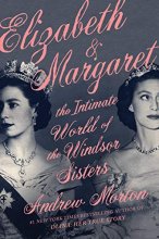 Cover art for Elizabeth & Margaret: The Intimate World of the Windsor Sisters