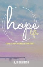 Cover art for Hope Lifts: Stories of Hope That Will Lift Your Spirit!