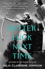 Cover art for Better Luck Next Time: A Novel