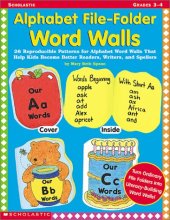 Cover art for Alphabet File-Folder Word Walls: 26 Reproducible Patterns for Alphabet Word Walls That Help Kids Become Better Readers, Writers, and Spellers