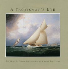 Cover art for A Yachtsman's Eye: The Glen S. Foster Collection of Marine Paintings