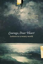 Cover art for Courage, Dear Heart: Letters to a Weary World