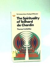 Cover art for The spirituality of Teilhard de Chardin (The Fontana library of theology and philosophy)