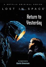 Cover art for Lost in Space: Return to Yesterday (Lost in Space, 1)