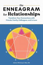 Cover art for The Enneagram for Relationships: Transform Your Connections with Friends, Family, Colleagues, and in Love