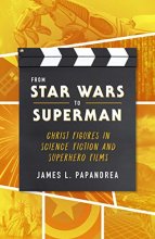 Cover art for From Star Wars to Superman: Christ Figures in Science Fiction and Superhero Films
