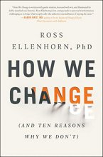 Cover art for How We Change: (And Ten Reasons Why We Don't)