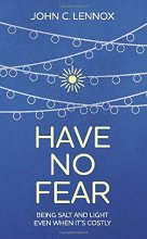Cover art for Have No Fear: Being Salt and Light Even When It's Costly