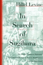 Cover art for In Search of Sugihara: The Elusive Japanese Diplomat Who Risked his Life to Rescue 10,000 Jews From the Holocaust