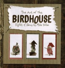 Cover art for The Art of the Birdhouse: Flights of Fancy