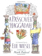 Cover art for A Passover Haggadah: As Commented Upon by Elie Wiesel and Illustrated by Mark Podwal