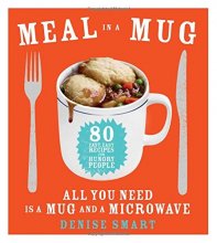 Cover art for Meal in a Mug: 80 Fast, Easy Recipes for Hungry People―All You Need Is a Mug and a Microwave
