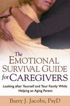 Cover art for The Emotional Survival Guide for Caregivers: Looking After Yourself and Your Family While Helping an Aging Parent