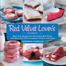 Cover art for The Red Velvet Lover's Cookbook: Best-ever Versions for Everything Red Velvet, with More than 50 Scrumptious Sweets and Treats
