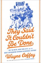 Cover art for They Said It Couldn't Be Done: The '69 Mets, New York City, and the Most Astounding Season in Baseball History