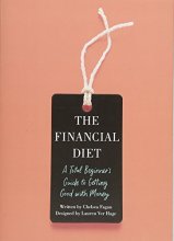 Cover art for The Financial Diet: A Total Beginner's Guide to Getting Good with Money