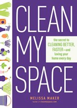 Cover art for Clean My Space: The Secret to Cleaning Better, Faster, and Loving Your Home Every Day