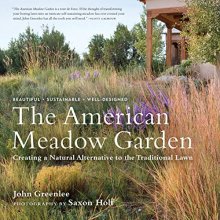 Cover art for The American Meadow Garden: Creating a Natural Alternative to the Traditional Lawn