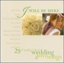 Cover art for I Will Be Here: 25 Best Wedding & Love Songs