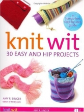 Cover art for Knit Wit: 30 Easy and Hip Projects (Hands-Free Step-By-Step Guides)