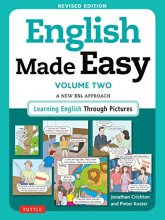 Cover art for English Made Easy Volume Two: A New ESL Approach: Learning English Through Pictures
