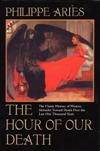 Cover art for The Hour of Our Death: The Classic History of Western Attitudes Toward Death over the Last One Thousand Years