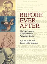 Cover art for Before Ever After: The Lost Lectures of Walt Disney's Animation Studio (Disney Editions Deluxe)
