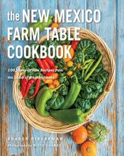 Cover art for The New Mexico Farm Table Cookbook: 100 Homegrown Recipes from the Land of Enchantment (The Farm Table Cookbook)