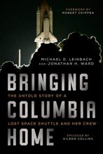 Cover art for Bringing Columbia Home: The Untold Story of a Lost Space Shuttle and Her Crew