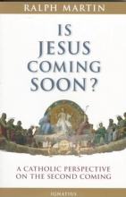 Cover art for Is Jesus Coming Soon?: A Catholic Perspective on the Second Coming