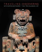 Cover art for Traveling with Cortes and Pizarro: Discovering Fine Pre-Columbian Art