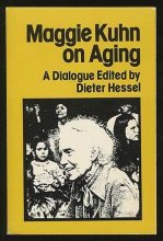 Cover art for Maggie Kuhn on Aging: A Dialogue