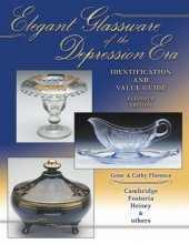 Cover art for Elegant Glassware Of The Depression Era: Identification and Value Guide