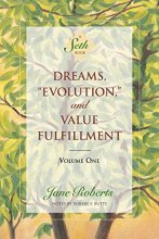 Cover art for Dreams, "Evolution", and Value Fulfillment, Vol. 1: A Seth Book