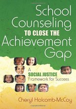 Cover art for School Counseling to Close the Achievement Gap: A Social Justice Framework for Success