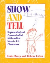 Cover art for Show and Tell: Representing and Communicating Mathematical Ideas in K-2 Classrooms
