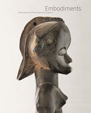 Cover art for Embodiments: Masterworks of African Figurative Sculpture