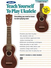 Cover art for Alfred's Teach Yourself to Play Ukulele, C-Tuning: Everything You Need to Know to Start Playing Now! (Teach Yourself Series)