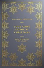 Cover art for Love Came Down at Christmas: Daily Readings for Advent