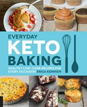 Cover art for Everyday Keto Baking: Healthy Low-Carb Recipes for Every Occasion (Keto for Your Life)