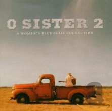 Cover art for O Sister 2: A Woman's Bluegrass Collection