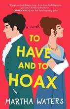 Cover art for To Have and to Hoax: A Novel (1) (The Regency Vows)